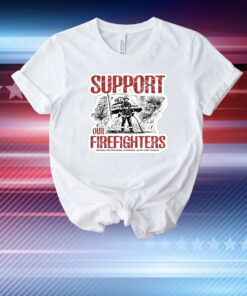 Support Our Firefighters T-Shirt