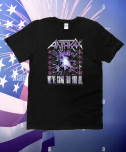 Anthrax We’ve Come For You All Show T-Shirt