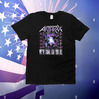 Anthrax We’ve Come For You All Show T-Shirt