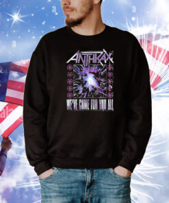 Anthrax We’ve Come For You All Show T-Shirt