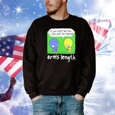 Arm’s Length If You Have The Time I Wish You’d Live Forever Ponzi T-Shirt
