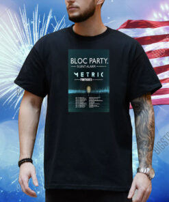 Bloc Party Silent Alarm Metric Fantasies Tour 2025 Shirt