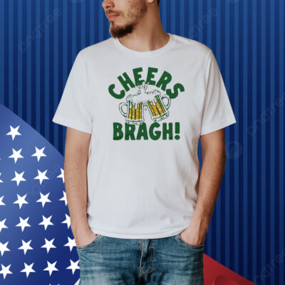 Cheers Bragh! Beer St Patrick’s Day Shirt