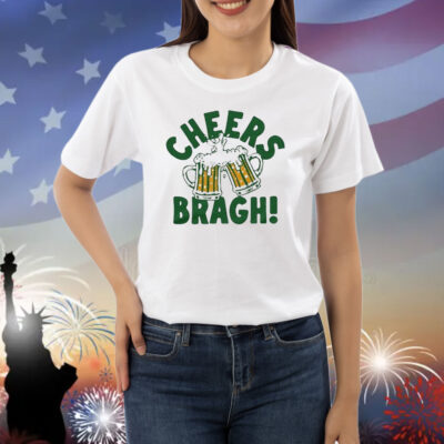 Cheers Bragh! Beer St Patrick’s Day Shirt