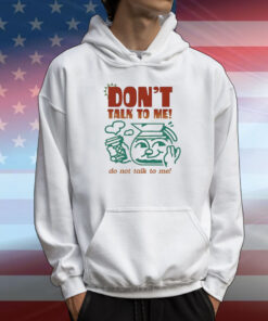 Don’t Talk To Me Do Not Talk To Me Service With A Smile Caleb Nelson T-Shirt