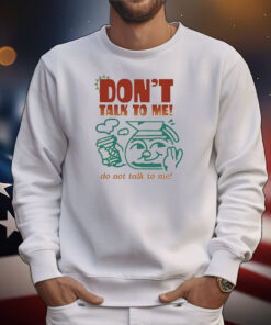 Don’t Talk To Me Do Not Talk To Me Service With A Smile Caleb Nelson T-Shirt