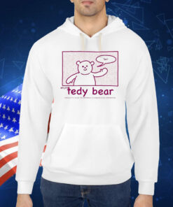 Enjoy Tedy Bear Brought To You By The Interdrug-X Pharmaceutical Corporation Text Shirt