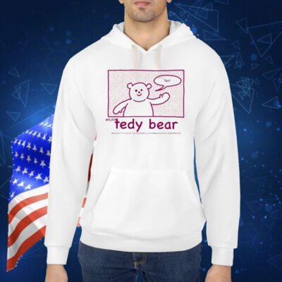 Enjoy Tedy Bear Brought To You By The Interdrug-X Pharmaceutical Corporation Text Shirt