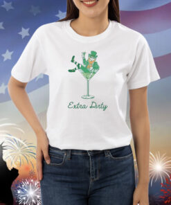 Extra Dirty St Patrick’s Day Shirt