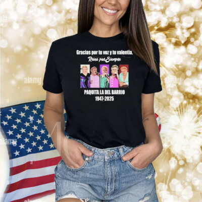 Gracias Por Tu Voz Y Tu Valentia Paquita La Del Barri 1947-2025 Shirt