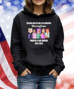 Gracias Por Tu Voz Y Tu Valentia Paquita La Del Barri 1947-2025 Shirt