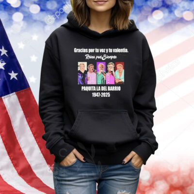 Gracias Por Tu Voz Y Tu Valentia Paquita La Del Barri 1947-2025 Shirt