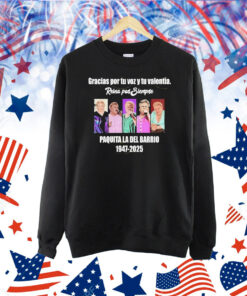 Gracias Por Tu Voz Y Tu Valentia Paquita La Del Barri 1947-2025 Shirt