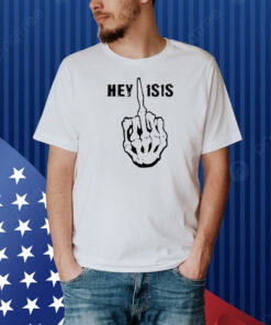 Hey ISIS Skeleton Hand Middle Finger Shirt