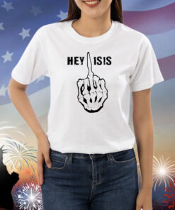 Hey ISIS Skeleton Hand Middle Finger Shirt