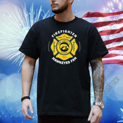 Iowa Hawkeyes Firefighter Fire Dept Always Ready Shirt