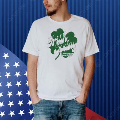Irish Today Hungover Tomorrow Shamrock St Patrick’s Day Shirt