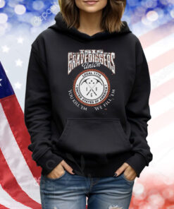 Isis Gravediggers Union You Kill ‘Em We Fill ‘Em Local 1776 United States Of America Shirt