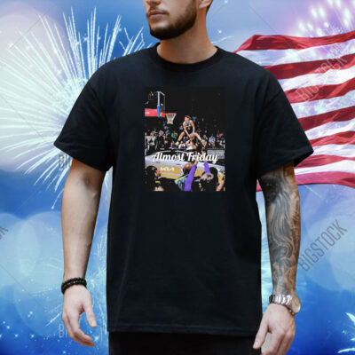 Mac McClung Dunk Contest Almost Friday Shirt