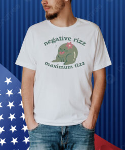 Negative Rizz Maximum Tizz Shirt