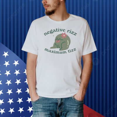 Negative Rizz Maximum Tizz Shirt
