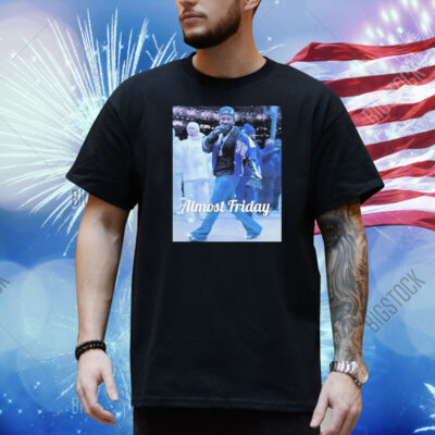 Official Almost Friday Kendrick Lamar Say Drake Halftime Super Bowl LIX 2025 Shirt
