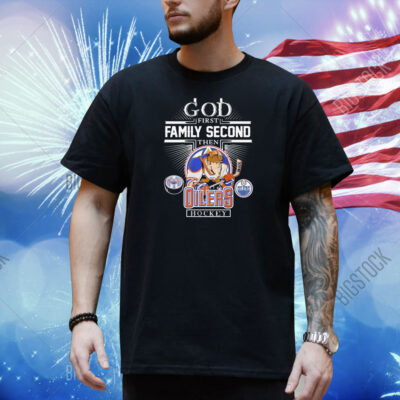 Official God First Family Second Then Edmonton Oilers Hockey Mascot Shirt