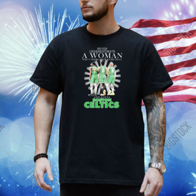 Official Jaylen Brown Jayson Tatum And Derrick White Never Underestimate A Woman Who Understands Basketball And Loves Boston Celtics Signatures Shirt
