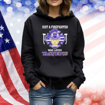 Official Just A Firefighter Fire Dept Who Loves Baltimore Ravens Shirt