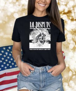 Official La Dispute Nestle No More Time Waiting For A Light To Shine Shirt