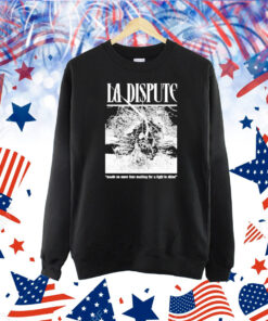 Official La Dispute Nestle No More Time Waiting For A Light To Shine Shirt
