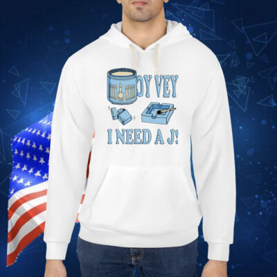 Oy Vey I Need A J Shirt