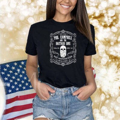 Phil Campbell And The Bastard Sons No Nonsense Rock N’ Roll Whiskey Shirt