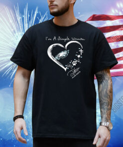 Philadelphia Eagles Philly I’m A Simple Woman Jalen Hurts Heart Shirt