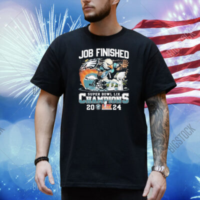 Philadelphia Eagles Philly Joe Finished Super Bowl LIX Champions 2024 Mascot Shirt