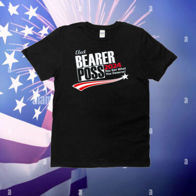 Sheer Terror Elect Bearer Poss 2024 You Get What You Deserve! T-Shirt