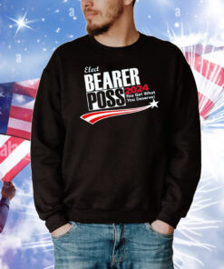 Sheer Terror Elect Bearer Poss 2024 You Get What You Deserve! T-Shirt