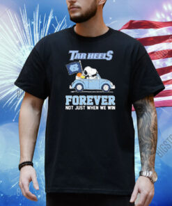 Snoopy And Woodstock Driving Car UNC North Carolina Tar Heels Forever Not Just When We Win Shirt