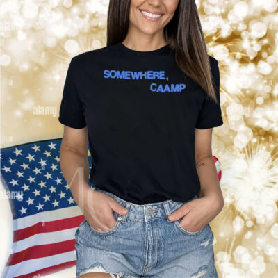 Somewhere, Caamp Shirt