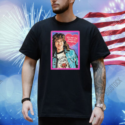 Stranger Things You Set My Heart On Hellfire Shirt