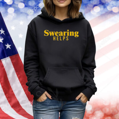 Swearing Helps Shirt
