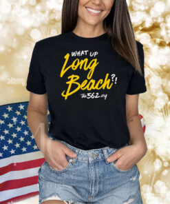 The 562 What Up Long Beach Shirt