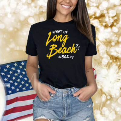 The 562 What Up Long Beach Shirt
