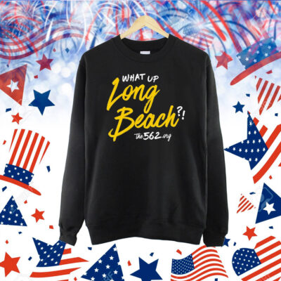 The 562 What Up Long Beach Shirt