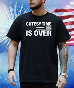 The Bongino Show Cutesy Time Is Over Shirt