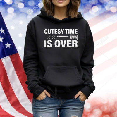 The Bongino Show Cutesy Time Is Over Shirt