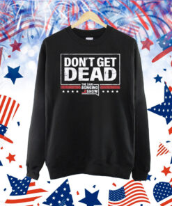 The Bongino Show Don’t Get Dead Shirt