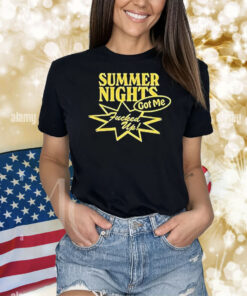 The Driver Era Summer Nights Got Me Fucked Up Shirt