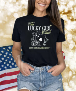 The Lucky Girl Club Let’s Get Shamrocked St Patrick’s Day Shirt