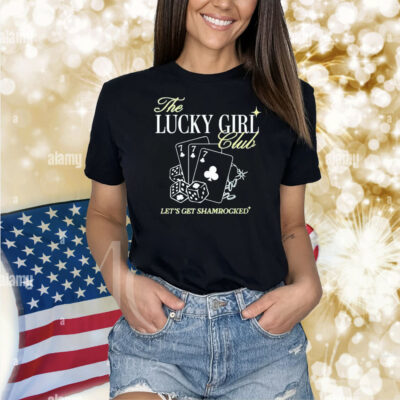 The Lucky Girl Club Let’s Get Shamrocked St Patrick’s Day Shirt